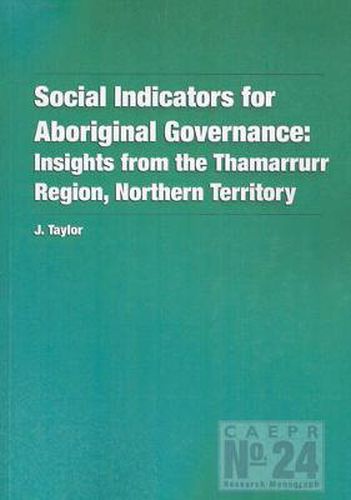 Cover image for Social Indicators for Aboriginal Governance: Insights from the Thamarrurr Region, Northern Territory