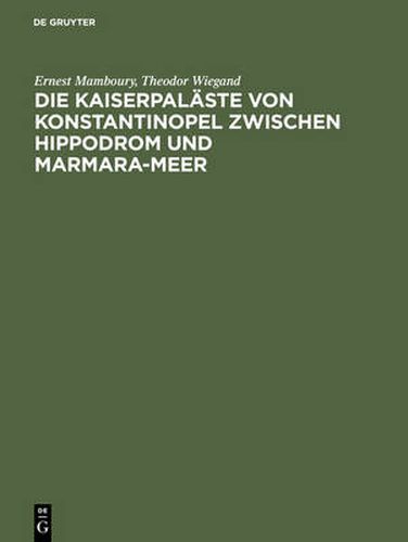 Cover image for Die Kaiserpalaste von Konstantinopel zwischen Hippodrom und Marmara-Meer