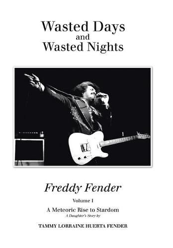 Cover image for Wasted Days and Wasted Nights: A Meteoric Rise to Stardom