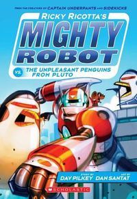 Cover image for Ricky Ricotta's Mighty Robot vs the Unpleasant Penguins from Pluto #9
