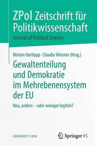 Cover image for Gewaltenteilung Und Demokratie Im Mehrebenensystem Der Eu: Neu, Anders - Oder Weniger Legitim?