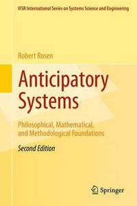 Cover image for Anticipatory Systems: Philosophical, Mathematical, and Methodological Foundations