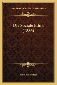 Cover image for Die Sociale Ethik (1886)