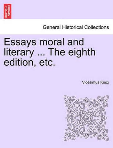 Cover image for Essays Moral and Literary ... the Eighth Edition, Etc.