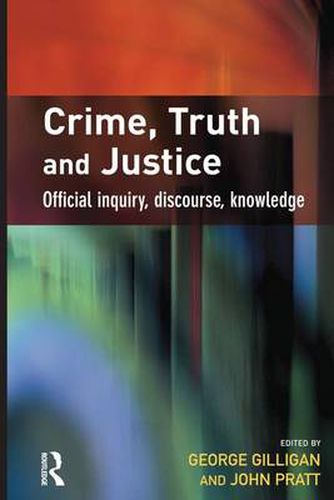 Cover image for Crime, Truth and Justice: Official inquiry, discourse, knowledge