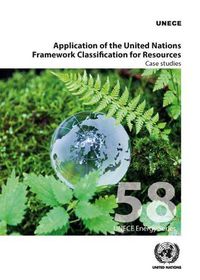 Cover image for Application of the United Nations Framework Classification for Resources: case studies