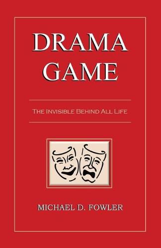 Cover image for Drama Game: The Invisible Behind All Life