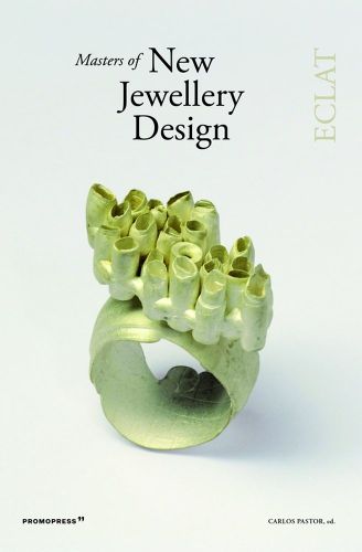 Cover image for Masters of New Jewellery Design: Eclat