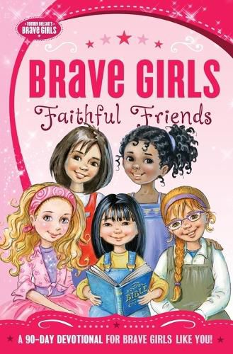 Cover image for Brave Girls: Faithful Friends: A 90-Day Devotional