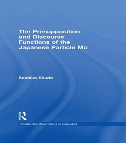 Cover image for The Presupposition and Discourse Functions of the Japanese Particle Mo