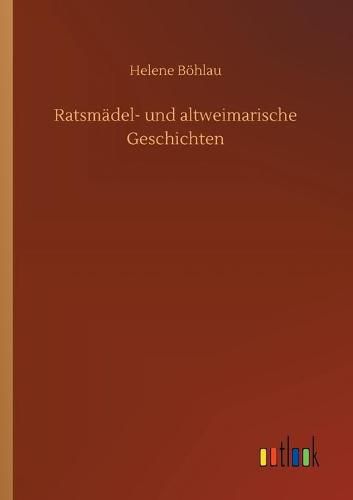 Ratsmadel- und altweimarische Geschichten