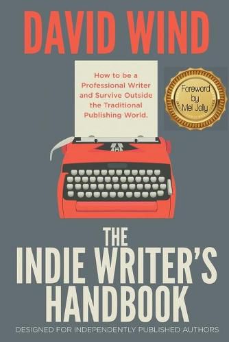 Cover image for The Indie Writer's Handbook: Designed for Independently Published Authors