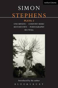 Cover image for Stephens Plays: 2: One Minute; Country Music; Motortown; Pornography; Sea Wall