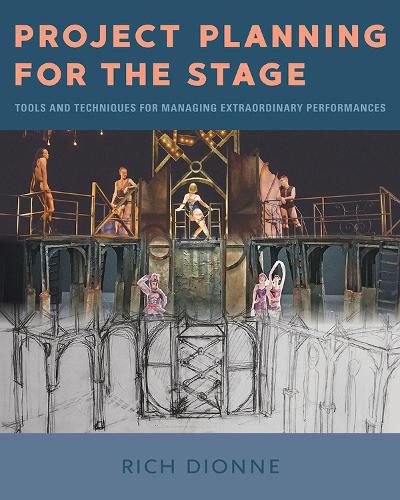 Cover image for Project Planning for the Stage: Tools and Techniques for Managing Extraordinary Performances