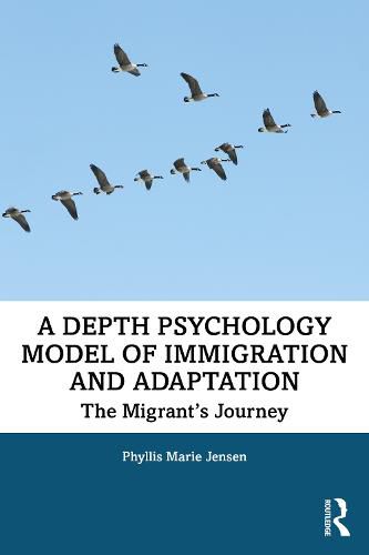 Cover image for A Depth Psychology Model of Immigration and Adaptation: The Migrant's Journey