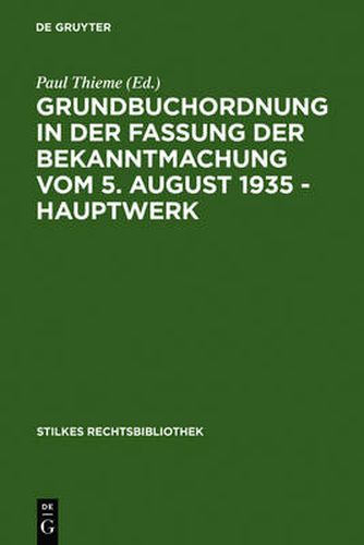 Grundbuchordnung in Der Fassung Der Bekanntmachung Vom 5. August 1935 - Hauptwerk