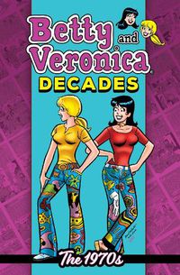 Cover image for Betty & Veronica Decades: The 1970s
