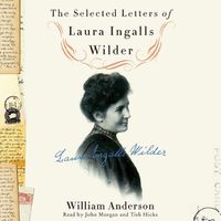 Cover image for The Selected Letters of Laura Ingalls Wilder Lib/E: A Pioneer's Correspondence