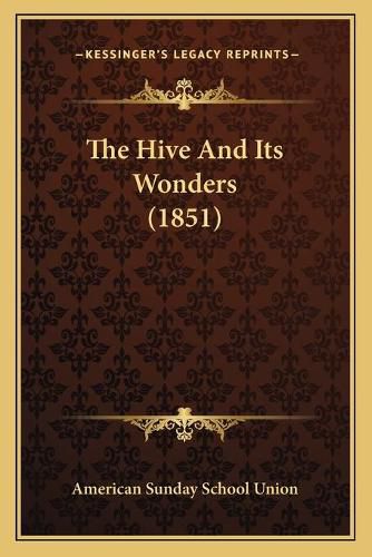 The Hive and Its Wonders (1851)