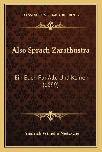 Cover image for Also Sprach Zarathustra: Ein Buch Fur Alle Und Keinen (1899)