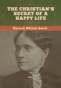 Cover image for The Christian's Secret of a Happy Life