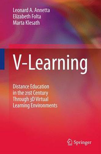 Cover image for V-Learning: Distance Education in the 21st Century Through 3D Virtual Learning Environments
