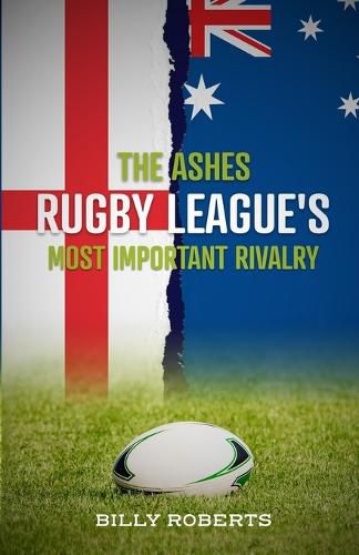 Cover image for The Ashes - Rugby League's Most Important Rivalry