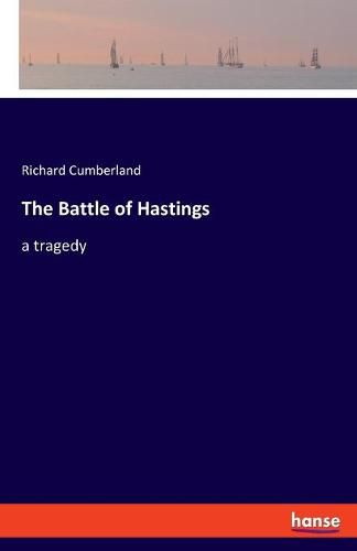 The Battle of Hastings: a tragedy