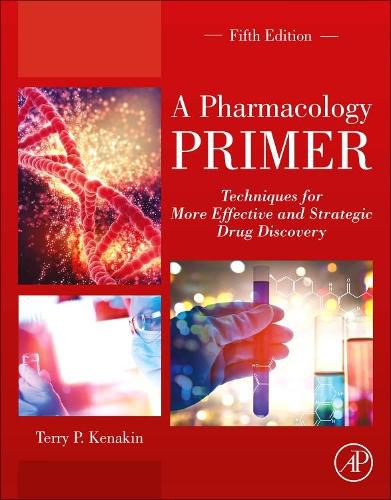 Cover image for A Pharmacology Primer: Techniques for More Effective and Strategic Drug Discovery