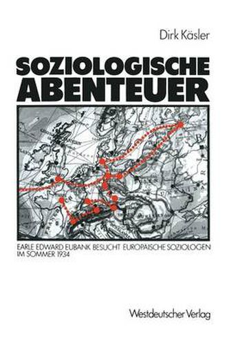 Soziologische Abenteuer: Earle Edward Eubank Besucht Europaische Soziologen Im Sommer 1934