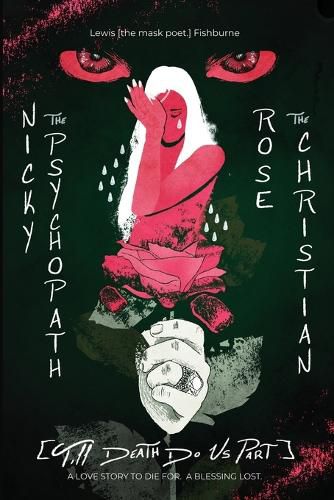 Cover image for Nicky the Psychopath & Rose the Christian [till death do us part.]: A Love Story to Die For. A Blessing Lost.