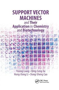 Cover image for Support Vector Machines and Their Application in Chemistry and Biotechnology