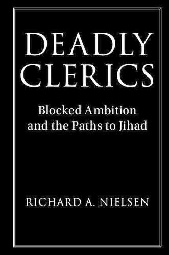 Cover image for Deadly Clerics: Blocked Ambition and the Paths to Jihad