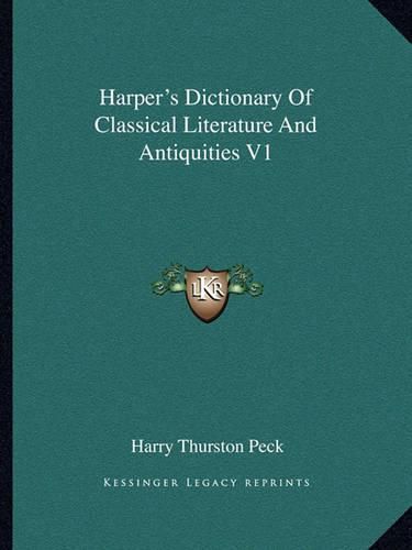 Harper's Dictionary of Classical Literature and Antiquities V1