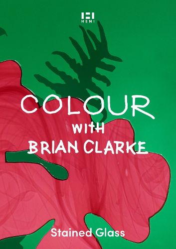 Cover image for Colour with Brian Clarke: Stained Glass