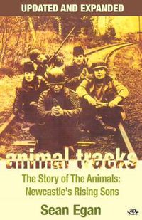 Cover image for Animal Tracks: The Story of the Animals, Newcastle's Rising Sons