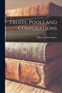 Cover image for Trusts, Pools and Corporations