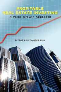 Cover image for Profitable Real Estate Investing: A Value Growth Approach