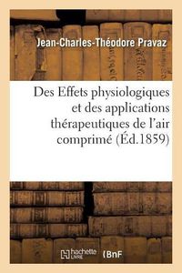 Cover image for Des Effets Physiologiques Et Des Applications Therapeutiques de l'Air Comprime