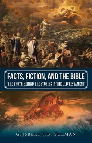 Cover image for Facts, Fiction, and the Bible: The Truth Behind the Stories in the Old Testament