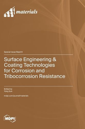 Cover image for Surface Engineering & Coating Technologies for Corrosion and Tribocorrosion Resistance