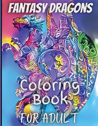 Cover image for Fantasy Dragons for Adult Coloring Book