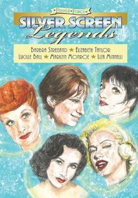 Cover image for Female Force: Silver Screen Legends: Barbra Streisand, Elizabeth Taylor, Lucille Ball, Marilyn Monroe and Liza Minnelli