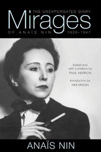 Cover image for Mirages: The Unexpurgated Diary of Anais Nin, 1939-1947