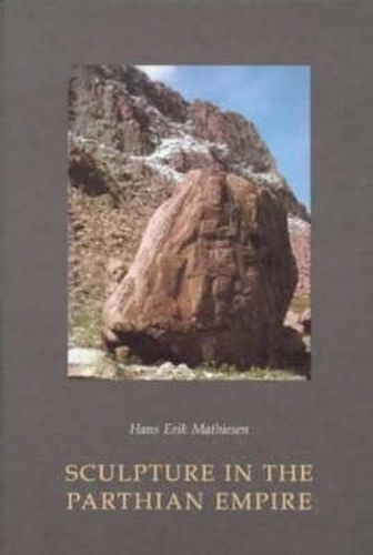 Sculpture in the Parthian Empire: A Study in Chronology