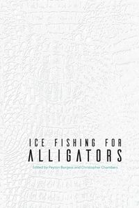 Cover image for Ice Fishing for Alligators