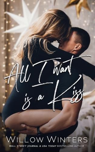 Cover image for All I Want Is A Kiss