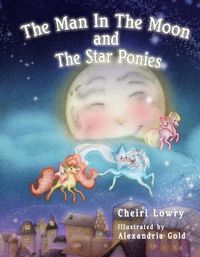 Cover image for The Man In The Moon and The Star Ponies