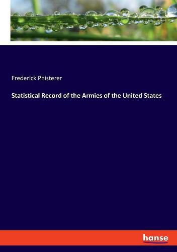 Statistical Record of the Armies of the United States