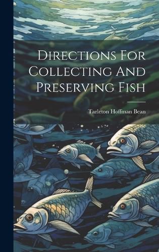 Cover image for Directions For Collecting And Preserving Fish